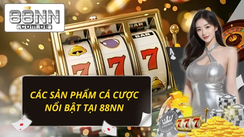 Trang Chủ 37 Siêu phẩm cá cược đặc sắc từ nhà cái 88NN
