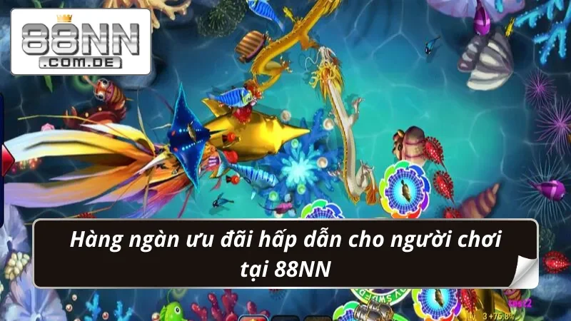 Bắn Cá Đổi Thưởng 88NN - Săn Cá Trúng Vô Vàn Phần Thưởng Lớn 5 Ưu đãi hấp dẫn khi tham gia Bắn cá đổi thưởng tại nhà cái