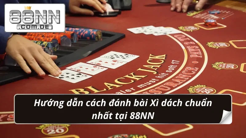 Blackjack 88NN - Game Bài Đổi Thưởng Hot Nhất Năm 2025 4 Hướng dẫn cách đánh bài Blackjack tại website