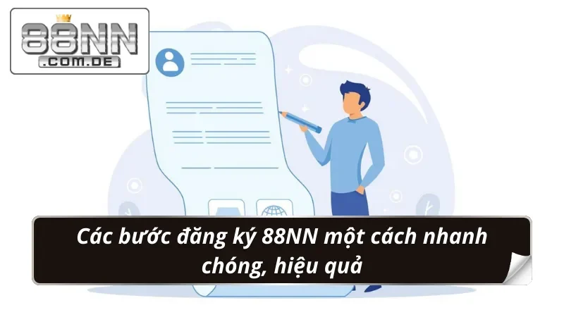 Đăng Ký 88NN: Nhanh Chóng, Dễ Dàng, Đảm Bảo Thành Công 3 Hướng dẫn cách đăng ký 88NN hiệu quả