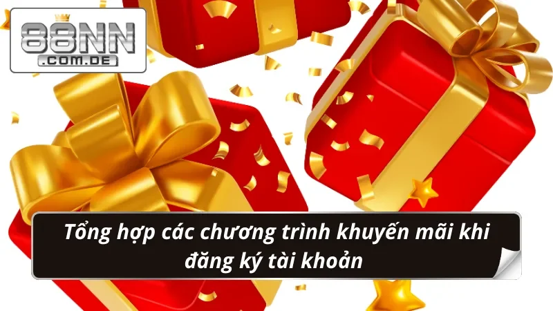 Đăng Ký 88NN: Nhanh Chóng, Dễ Dàng, Đảm Bảo Thành Công 5 Ưu đãi dành cho người đăng ký 88NN thành công