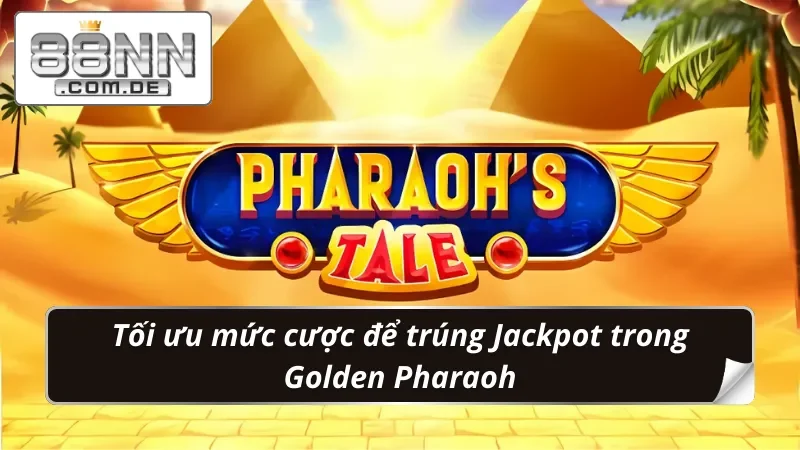 Golden Pharaoh 88NN: Cơn Lốc Nổ Hũ Phá Đảo Thế Giới 3 Chọn mức cược thông minh: Bước đầu tiên để săn Jackpot Golden Pharaoh khủng