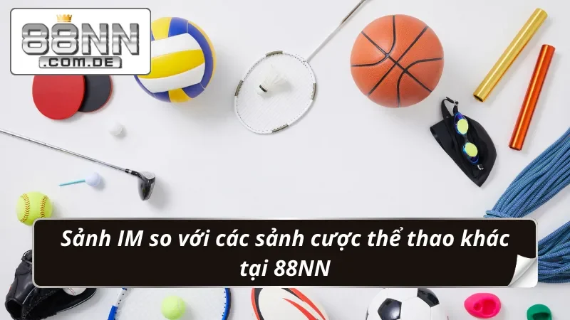 IM Thể Thao 88NN – Sảnh Cá Độ Online Tuyệt Đối Chất Lượng 6 Sự vượt trội của sảnh bet kèo IM Thể Thao