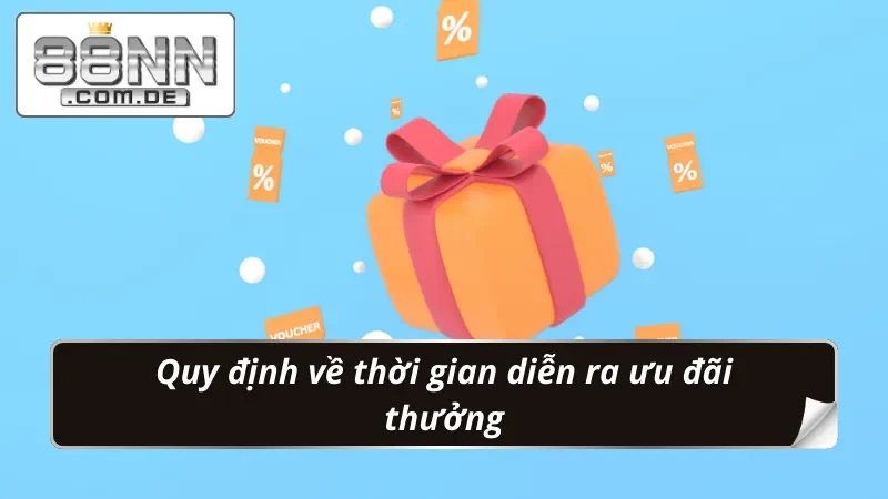 Khuyến mãi 88NN Cơ Hội Nâng Cao Trải Nghiệm Cá Cược Hấp Dẫn 3 Lưu ý về thời gian diễn ra khuyến mãi