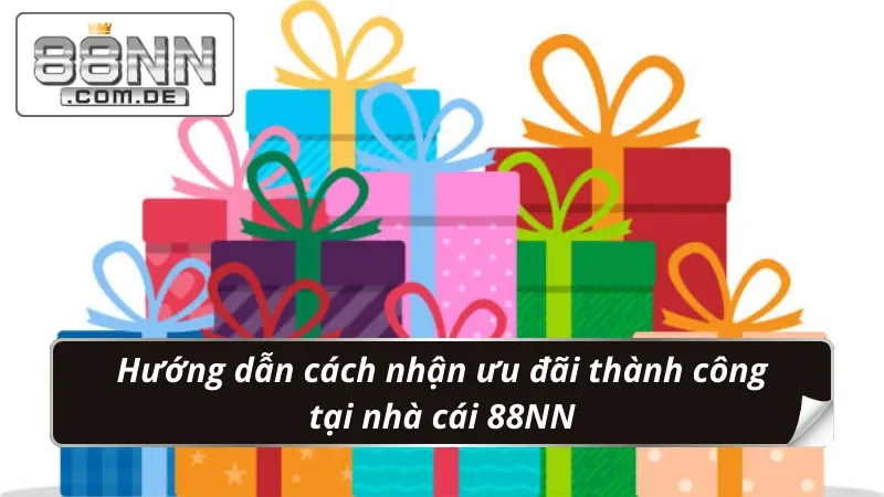 Khuyến mãi 88NN Cơ Hội Nâng Cao Trải Nghiệm Cá Cược Hấp Dẫn 6 Hướng dẫn cách nhận ưu đãi, khuyến mãi đơn giản