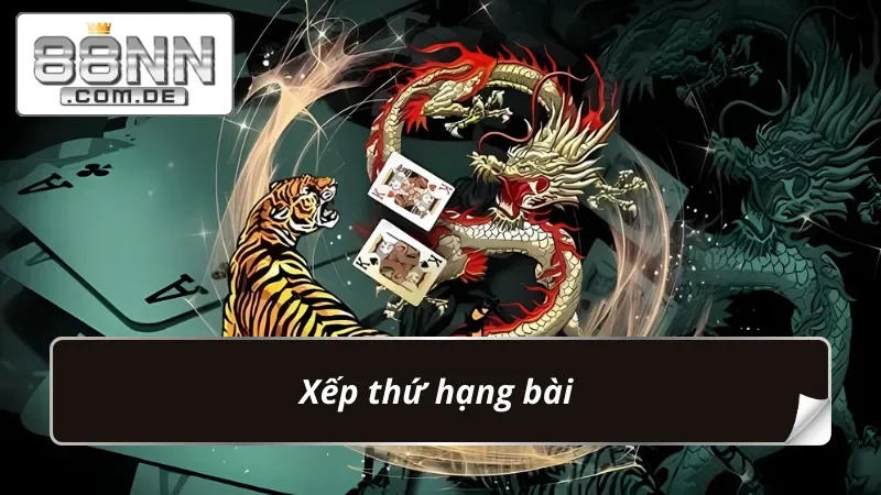 Rồng Hổ 88NN: Game Bài Đỏ Đen Ăn Tiền Trong Vài Giây 3 Xếp hạng các lá bài trong game bài Rồng Hổ