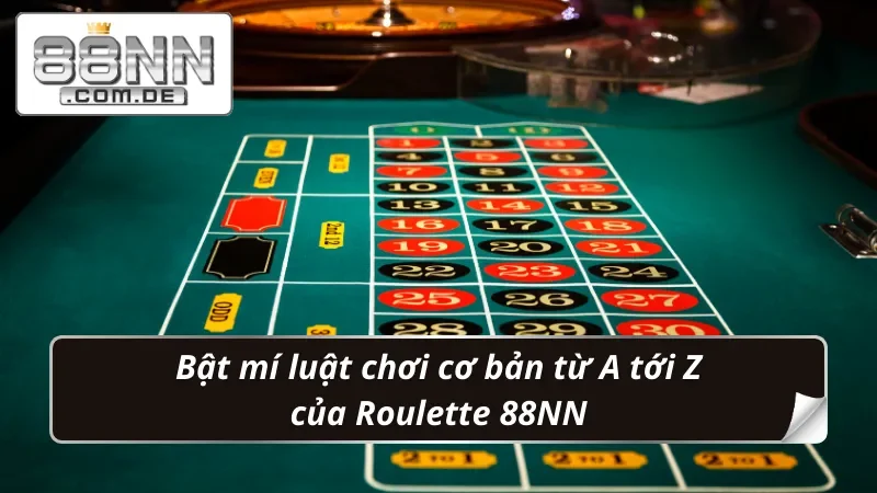 Roulette 88NN - Chuẩn Hóa Quy Tắc Nhận Thưởng Chuẩn “Đét” 3 Bật mí luật chơi cơ bản từ A tới Z của Roulette dành cho cược thủ