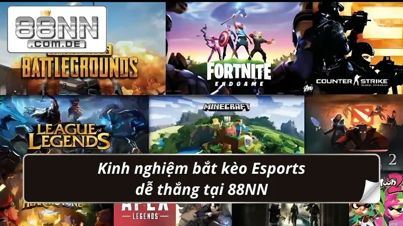 Thể Thao Điện Tử 88NN – Sân Chơi Bet Kèo Esports Thời Thượng 7 Bí kíp vào kèo Thể Thao Điện Tử luôn thắng tại nhà cái