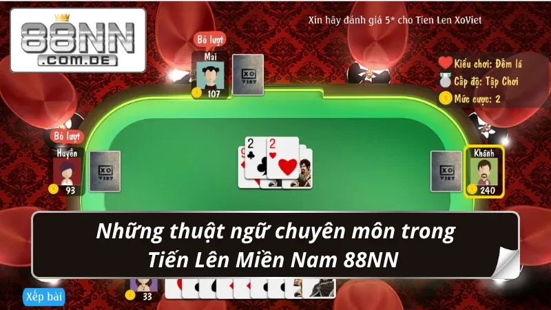 Tiến Lên Miền Nam 88NN: Game Bài Quốc Dân Vạn Người Mê 4 Các thuật ngữ phổ biến trong game bài Tiến Lên Miền Nam